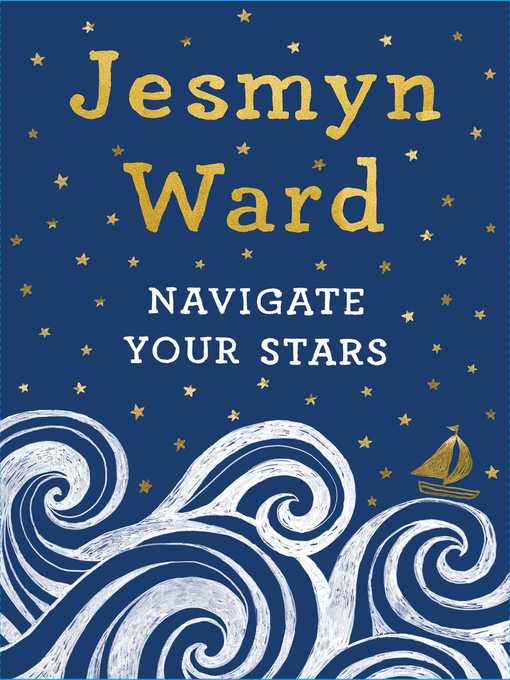 Title details for Navigate Your Stars by Jesmyn Ward - Wait list